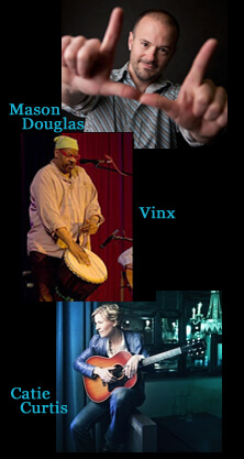 Mason Douglas, Catie Curtis, Vinx